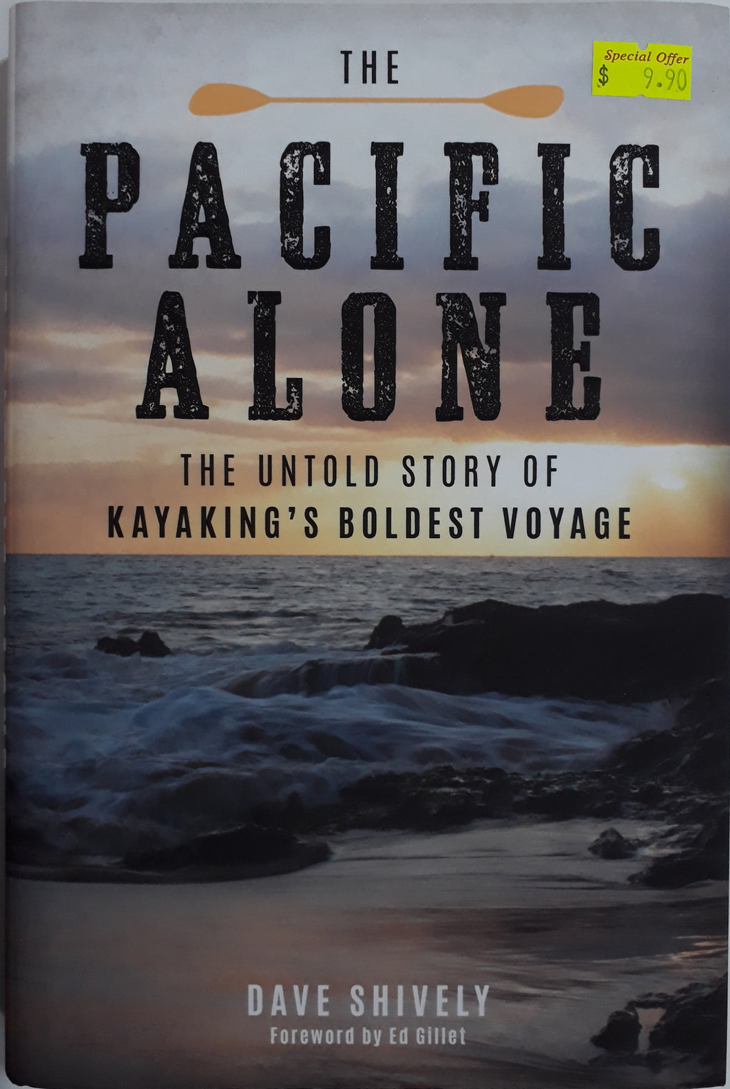 The Pacific Alone : The Untold Story of Kayaking's Boldest Voyage - Dave Shively