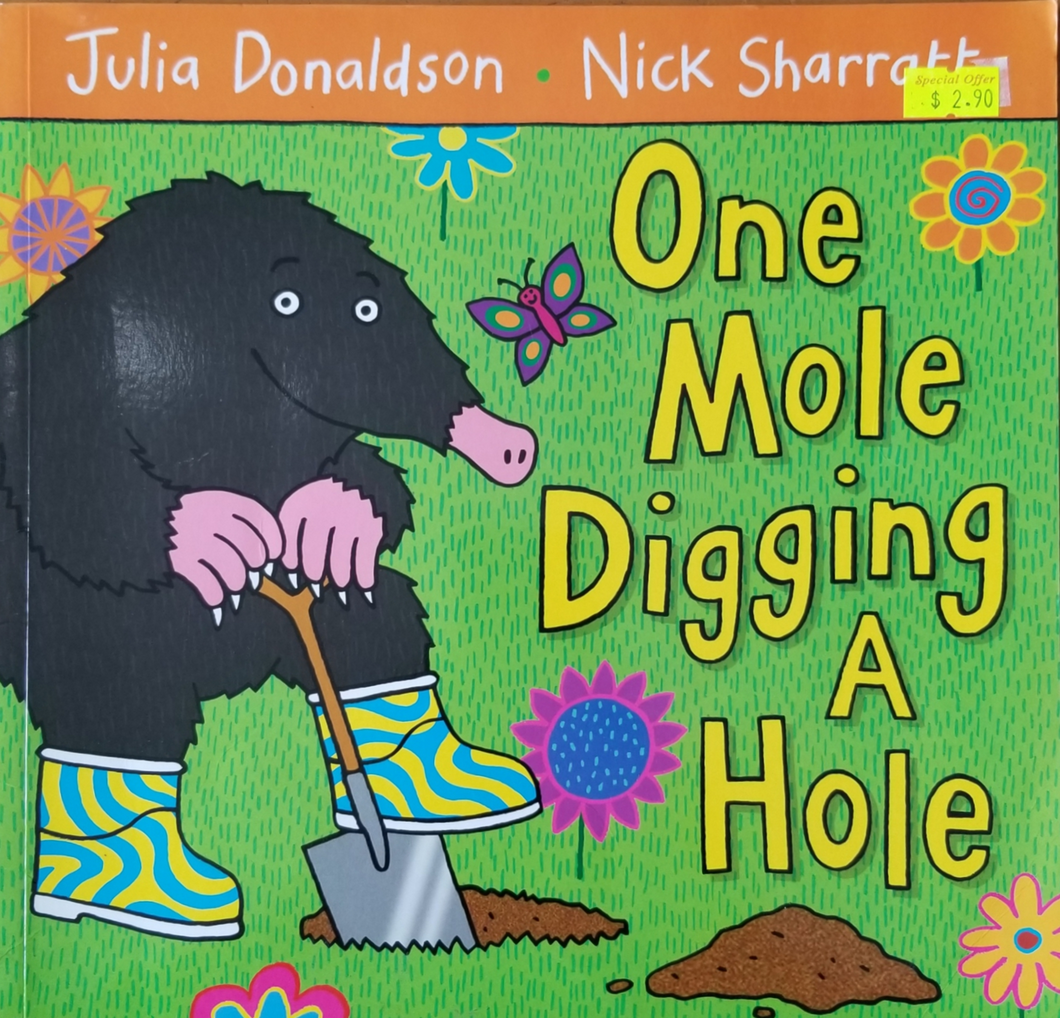 One Mole Digging A Hole - Julia Donaldson & Nick Sharratt