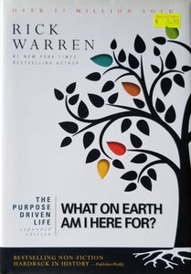 The Purpose Driven Life : What on Earth Am I Here For? - Rick Warren
