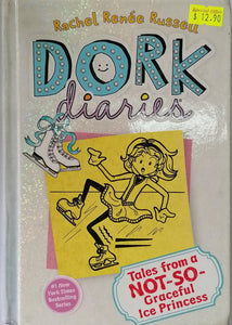 DORK DIARIES 4: ( Tales from a Not-So-Graceful Ice Princess )- Rachel Renee Russell