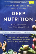 Load image into Gallery viewer, Deep Nutrition : Why Your Genes Need Traditional Food - Catherine Shanahan
