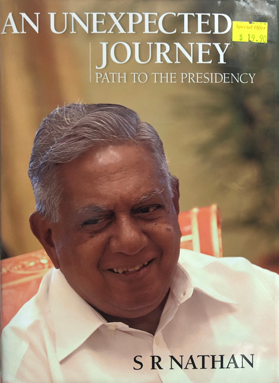 An Unexpected Journey: Path To The Presidency - S. R. Nathan
