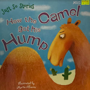 How the Camel Got His Hump - Miles Kelly